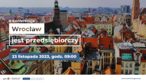Zapraszamy do udziału w  II Konferencji Wrocław jest przedsiębiorczy!