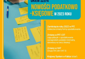 Szkolenie „Okiem szefa, nowości podatkowo-księgowe w 2023 roku”