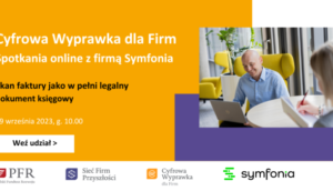 Polski Fundusz Rozwoju zaprasza na cykl webinariów: Cyfrowa Wyprawka dla Firm. Cykl spotkań online z firmą Symfonia