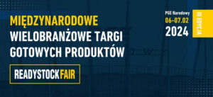 Zapraszamy do udziału w Międzynarodowych, Wielobranżowych Targach B2B – Readystockfair na Stadionie Narodowym w Warszawie!