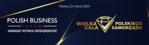 POLISH BUSINESS FORUM i Wielka Gala Polskiego SamorząduPOLISH BUSINESS FORUM