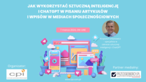Patronat Federacji nad szkoleniem online: Jak wykorzystać sztuczną inteligencję i ChatGPT w pisaniu artykułów i wpisów w mediach społecznościowych