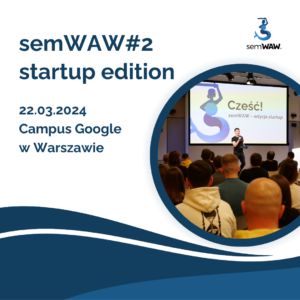 Federacja Przedsiębiorcy.pl została patronem kolejnego wydarzenia: @semWAW#2 – startup edition