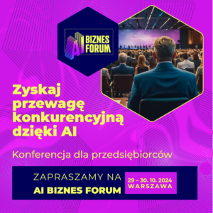 AI Biznes Forum – Odkryj potencjał sztucznej inteligencji w biznesie